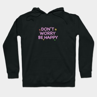 Don’t worry Be happy Hoodie